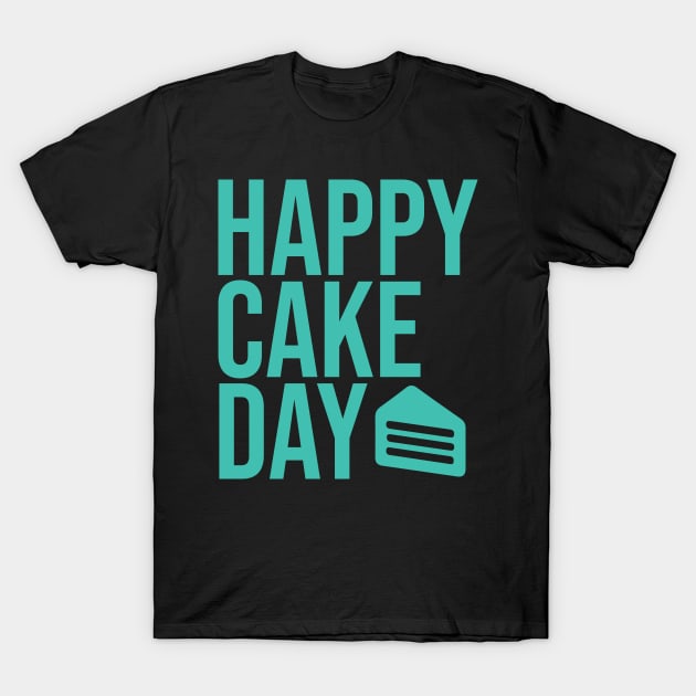 Happy Cake Day T-Shirt by artsylab